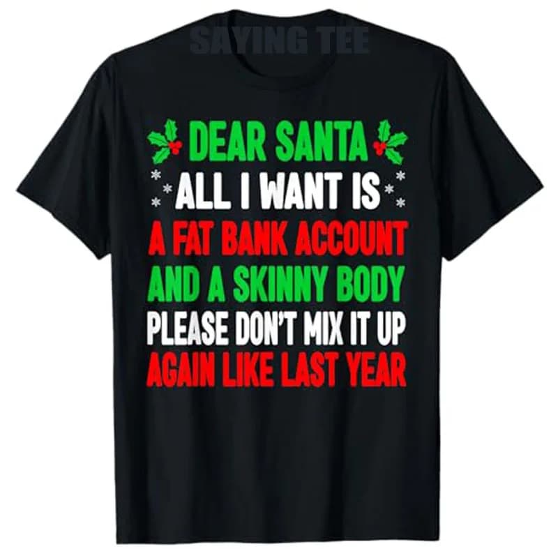 T-Shirt humoristique 51 Père Noël, tout ce que je veux, c'est réplique, costume de Noël humoristique